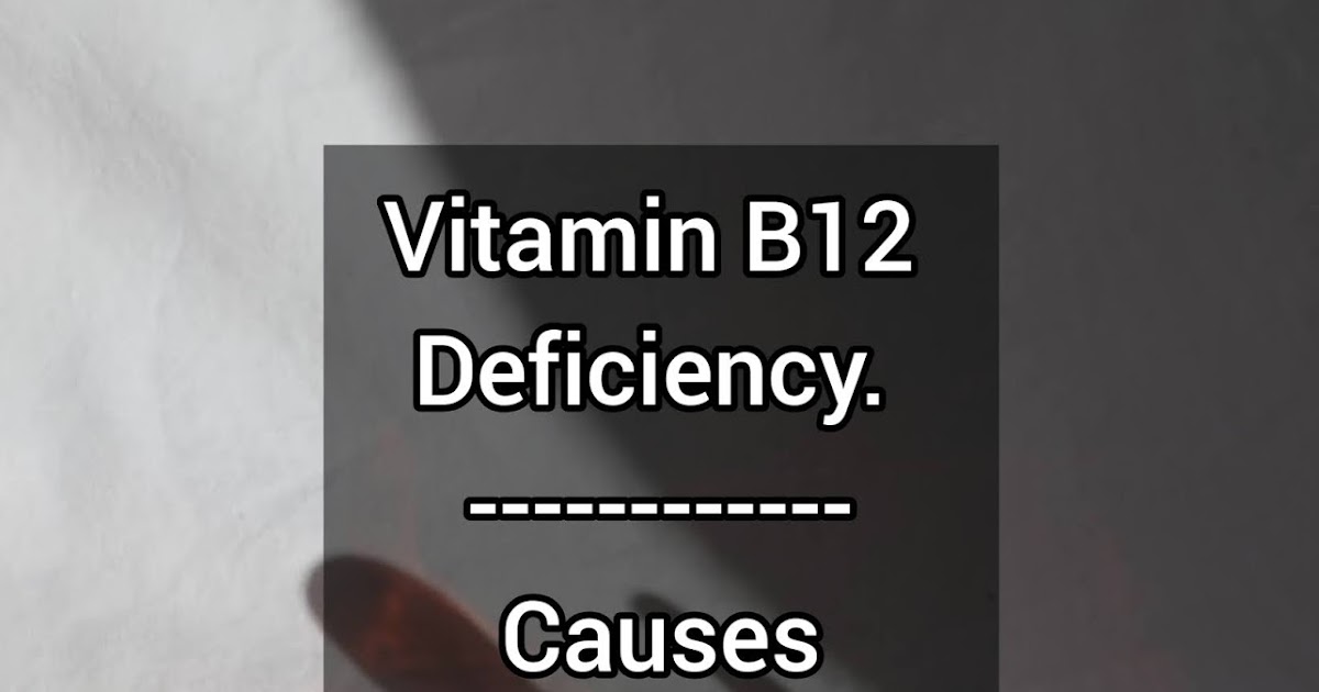 Vitamin B12 or folate deficiency anaemia can be sneaky, harmful