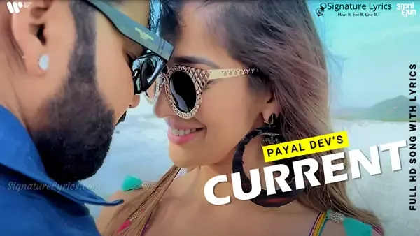 Current Lyrics - Payal Dev & Pawan Singh | Raai Laxmi | Mohsin Shaikh | Mudassar