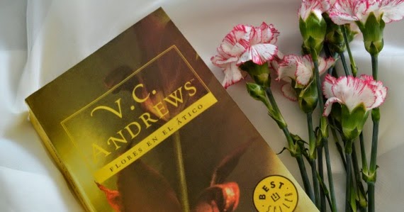 ayuda Frente al mar Detenerse Flores en el ático, de V. C. Andrews | Palabras y letras