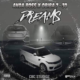 Anda Boss-Dreams ft Obiba(Produce by CBC Studio)
