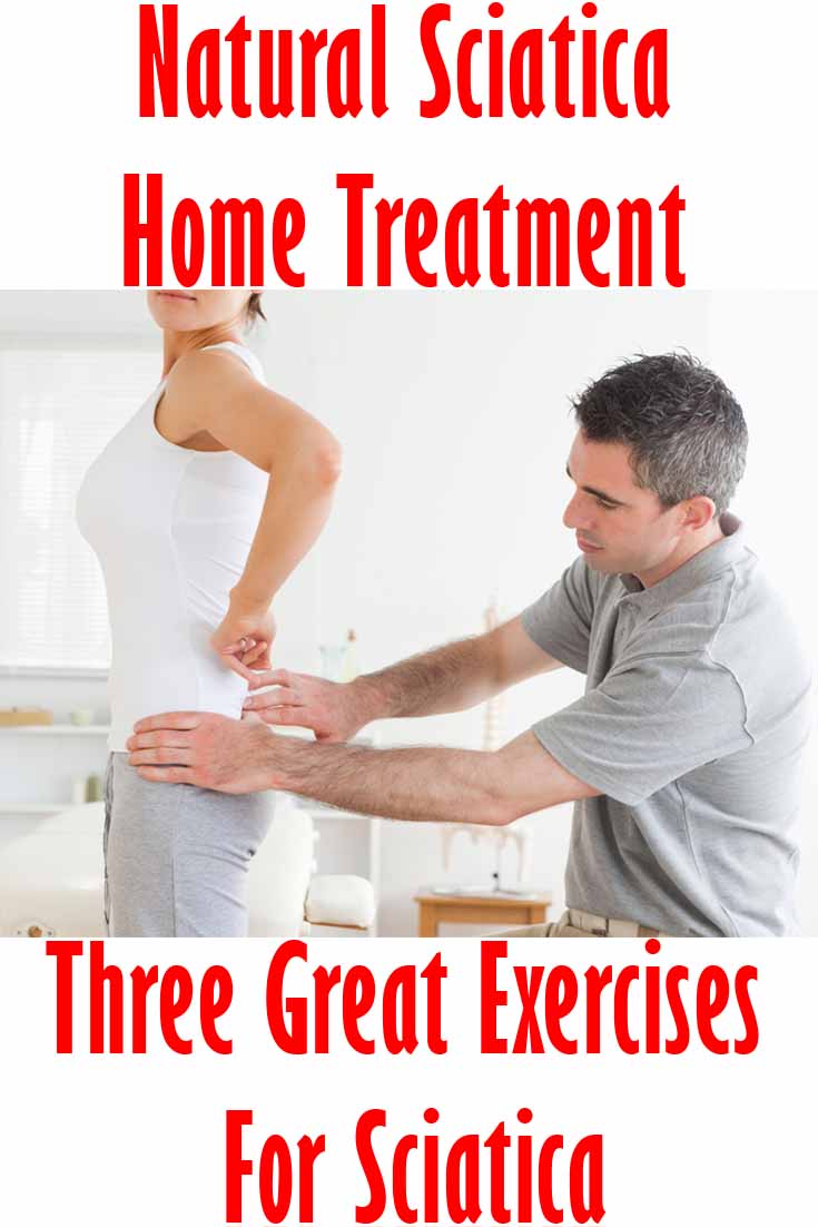 Proven Exercises and Treatment to help remedy sciatica in 7 Days: Three
