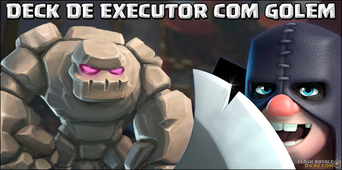 Deck de Executor, Mineiro e Golem para Arena 10