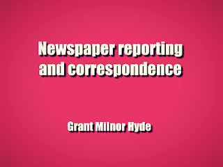Newspaper reporting and correspondence