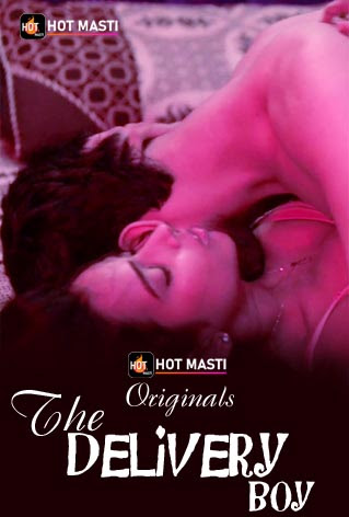 The Delivery Boy (2020) Season 01 Episodes 01 Hindi Hot Web Series | x264 WEB-DL Download Hotmasti Exclusive Series | Watch Online