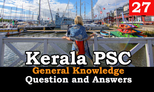 Kerala PSC General Knowledge Question and Answers - 27
