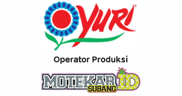 Lowongan Kerja Pt Joenoes Ikamulya Yuri Februari 2021 Motekar Subang Motekar Subang