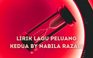 Lirik Lagu Peluang Kedua by Nabila Razali