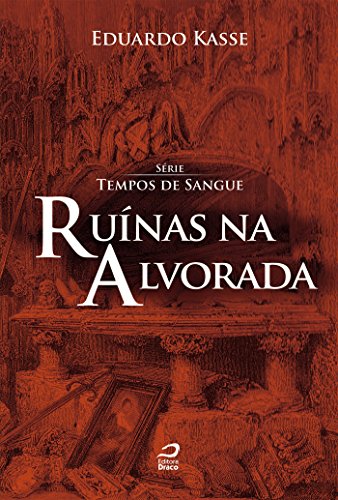 Ruínas na Alvorada - Eduardo Kasse