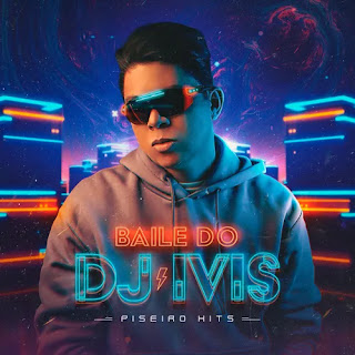 DJ Ivis - Piseiro Hits - Baile do DJ - Promocional - 2021