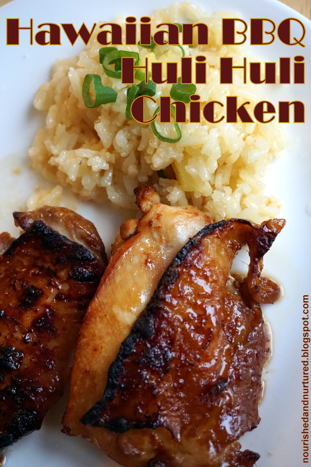 Nourished and Nurtured Hawaiian BBQ Huli Huli Chicken (glutenfree