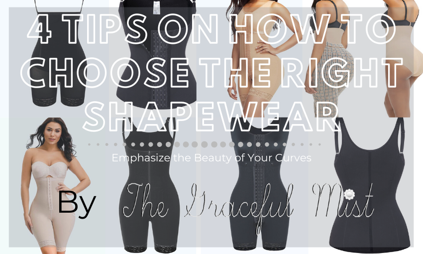 The Graceful Mist: 4 Tips on How to Choose the Right Shapewear