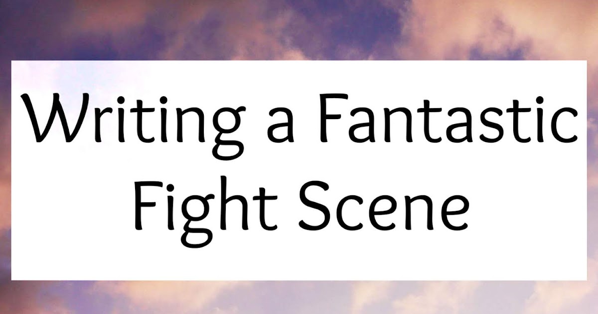 Writing a Fantastic Fight Scene