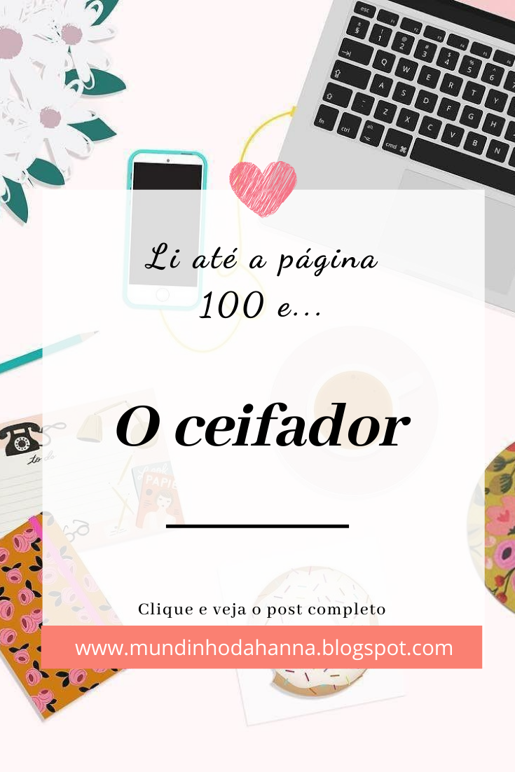 Li até a página 100 | O ceifador Li até a página 100 | O ceifador