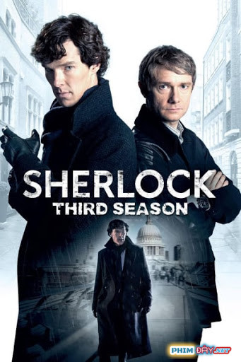 THÁM TỬ SHERLOCK (PHẦN 3) - Sherlock (Season 3) (2014) THÁM TỬ SHERLOCK (PHẦN 3) - Sherlock (Season 3) (2014)