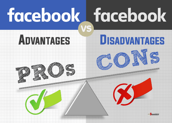 Advantages and Disadvantages of Facebook Advantages and Disadvantages of Facebook