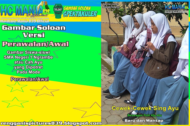 Gambar Soloan Spektakuler Versi Perawalan - Gambar Siswa-siswi SMA Negeri 1 Ngrambe Cover Putih Abu-Abu 9 RG