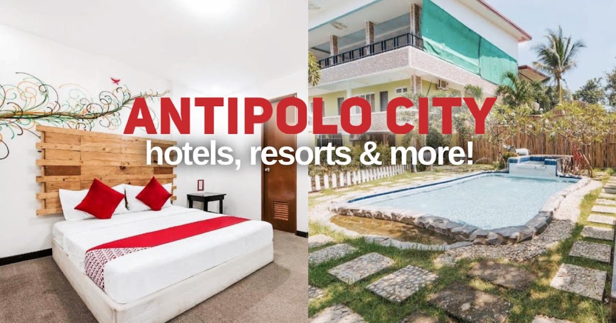 10 BudgetFriendly HOTELS & RESORTS IN ANTIPOLO with Swimming Pool or