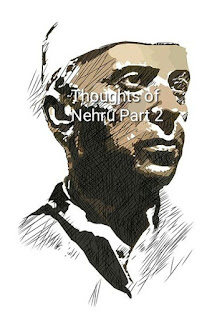 Thoughts of Jawaharlal Nehru Part 2