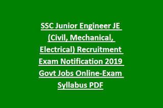 SSC Junior Engineer JE (Civil, Mechanical, Electrical) Recruitment Exam Notification 2019 Govt Jobs Online-Exam Syllabus PDF
