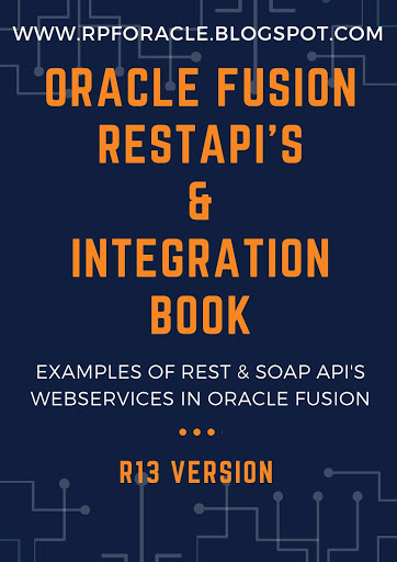 Oracle Fusion Web Services(REST& SOAP API's) / Integration Book