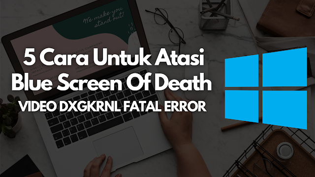 5 Cara Atasi Blue Screen of Death 5 Cara Atasi Blue Screen of Death
