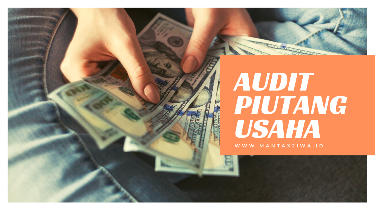Audit Piutang Usaha Mantaxjiwa