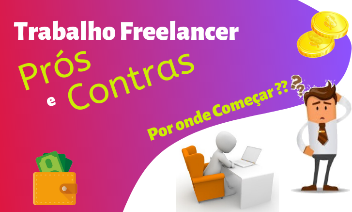 trabalho freelancer prós contras