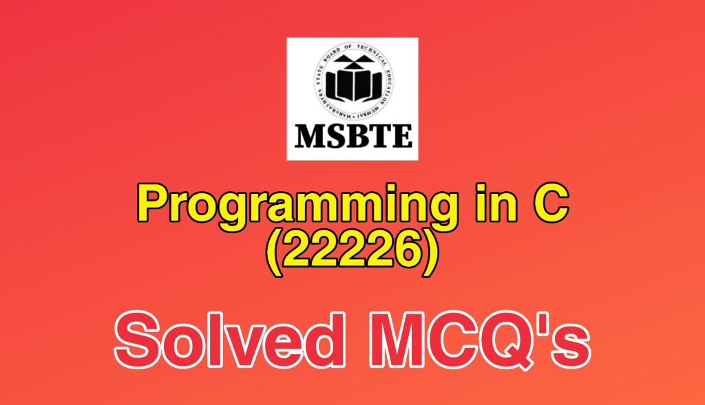 Programming in C (22226) MCQs MSBTE I Scheme MCQS