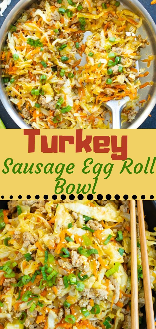 Healthy Recipes Turkey Sausage Egg Roll Bowl Shelia Recipes