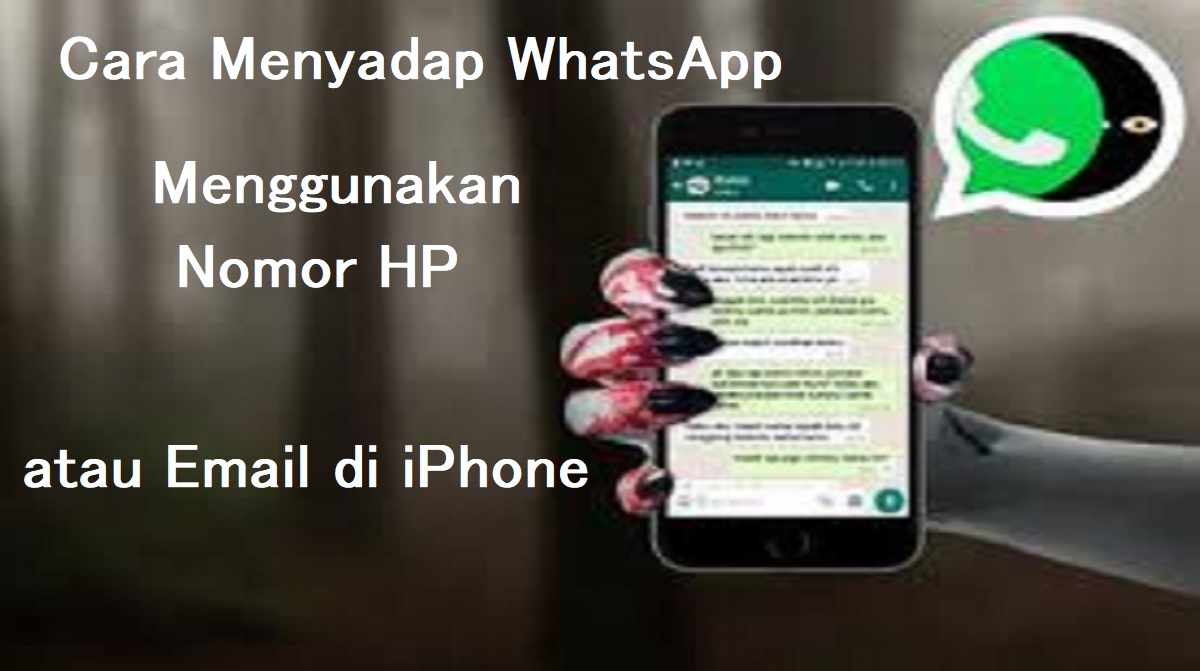 Cara Menyadap WhatsApp Menggunakan Nomor HP atau Email di iPhone
