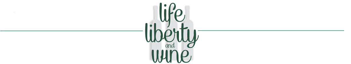 Life, Liberty and Wine