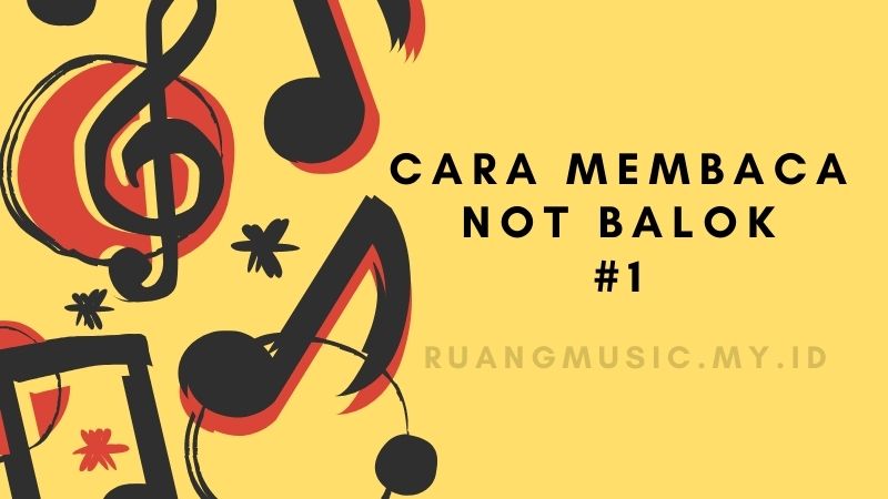 Cara Membaca Not Balok 1 Apa Itu Not Balok Ruang Music