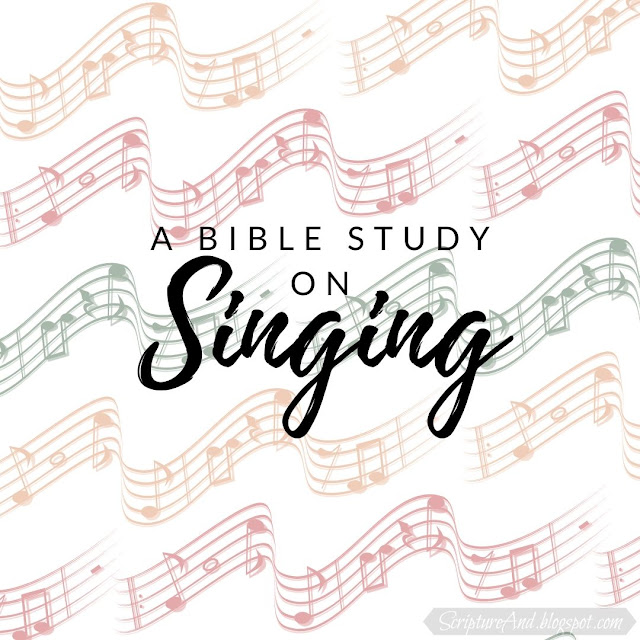 A free printable Bible study on Singing | scriptureand.blogspot.com