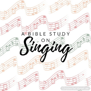 Bible Study on Singing | scriptureand.blogpot.com