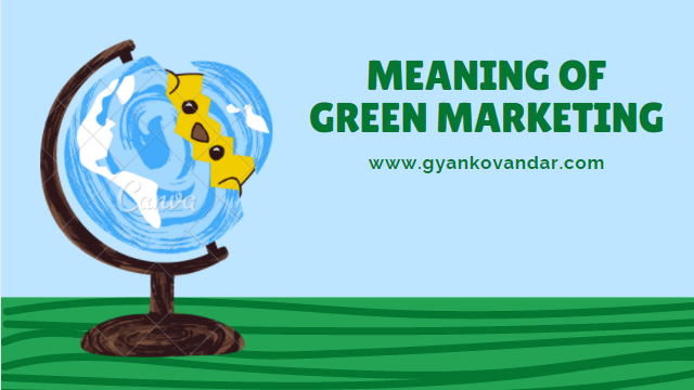 Meaning of Green Marketing | Gyankovandar