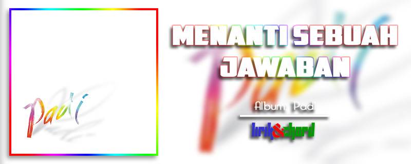 Menanti Sebuah Jawaban PadI (Ost. Ungu Violet) Lirikaz 09 Menanti Sebuah Jawaban PadI (Ost. Ungu Violet) Lirikaz 09