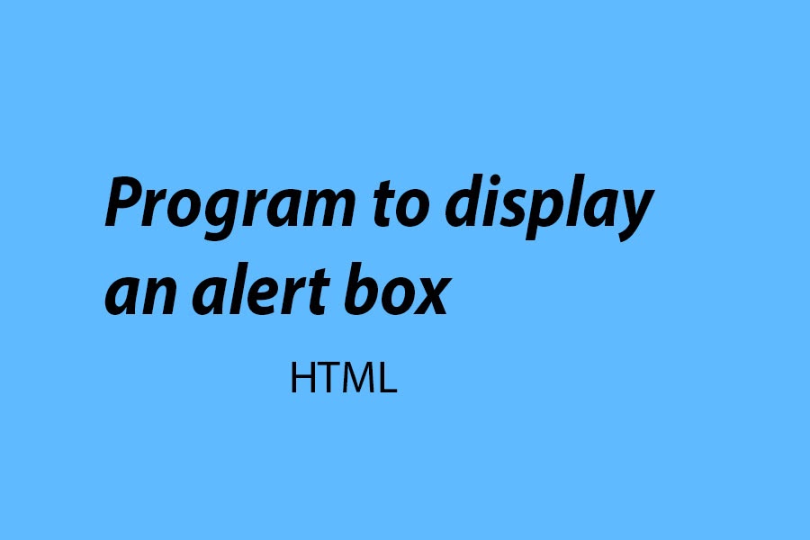 Program to display an alert box HTML Program