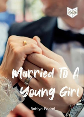 Married To A Young Girl by Bahiya Padmi Pdf Married To A Young Girl by Bahiya Padmi Pdf
