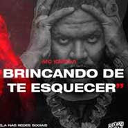 Brincando De Te Esquecer - MC Kapela Brincando De Te Esquecer - MC Kapela