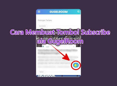 Cara Membuat Tombol Subscribe Keren di Blog ala GugelRoom
