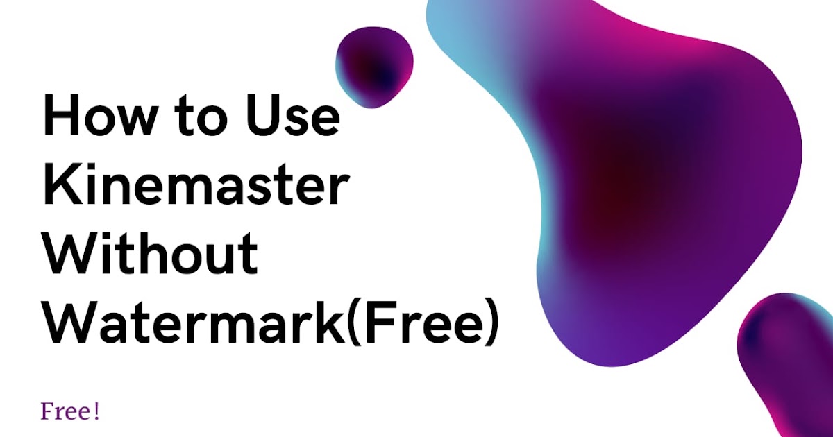 kinemaster without watermark digitbin kinemaster without watermark digitbin