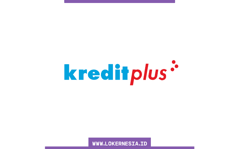 Lowongan Kerja Kreditplus Palembang Oktober 2020 - Lokernesia.id