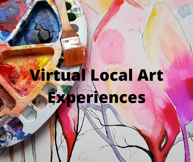 Virtual Local Art Experiences While Social Distancing