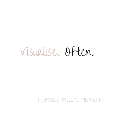 90-Day Success Plan For Musicpreneurs and Musicians. Pt 2: How to Achieve Your Goal Without Overwhelm - Visualise Often. Visualize Often. 