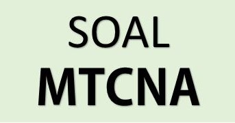 Contoh Soal Ujian Sertifikasi Mikrotik Mtcna 1 Baco Berita