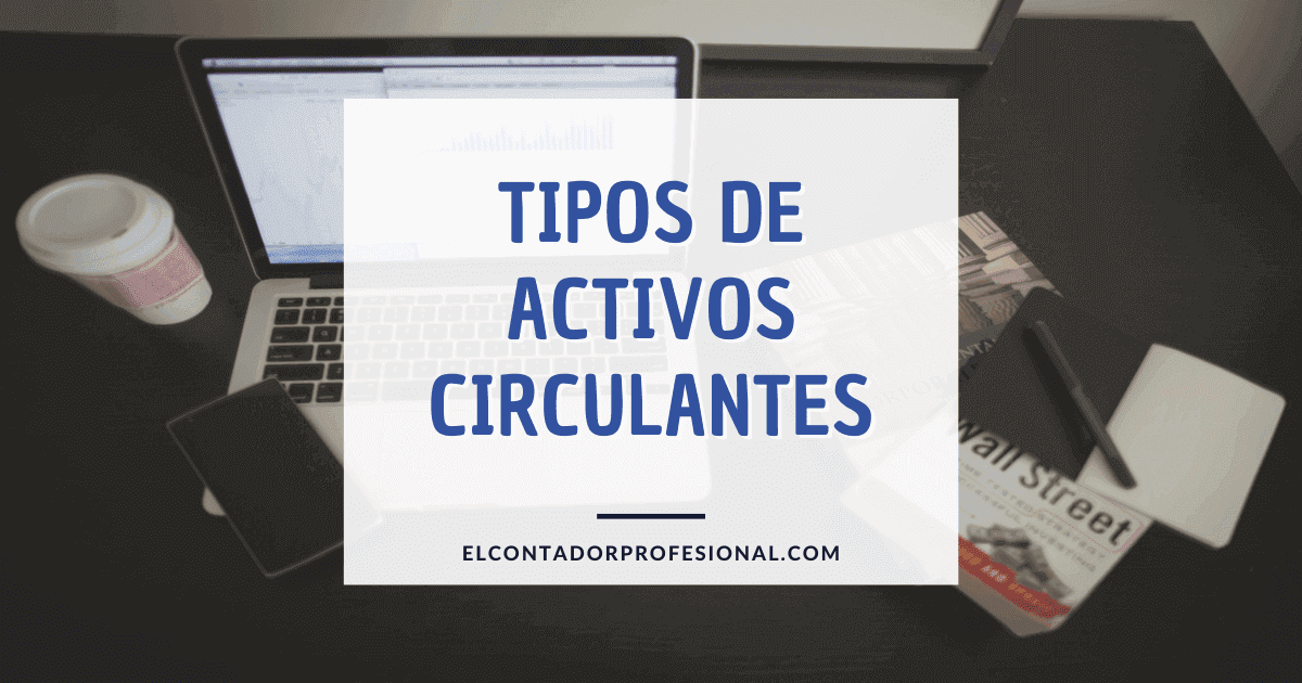 tipos de activos circulantes