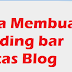 Cara Membuat Loading Bar diatas Blog dengan Javascript