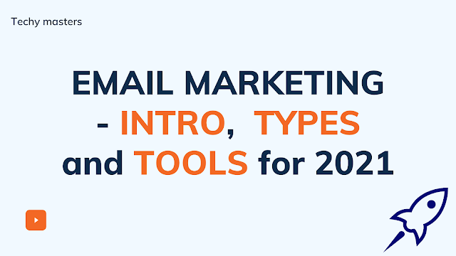 EMAIL MARKETING - INTRO,  TYPES and TOOLS for 2021