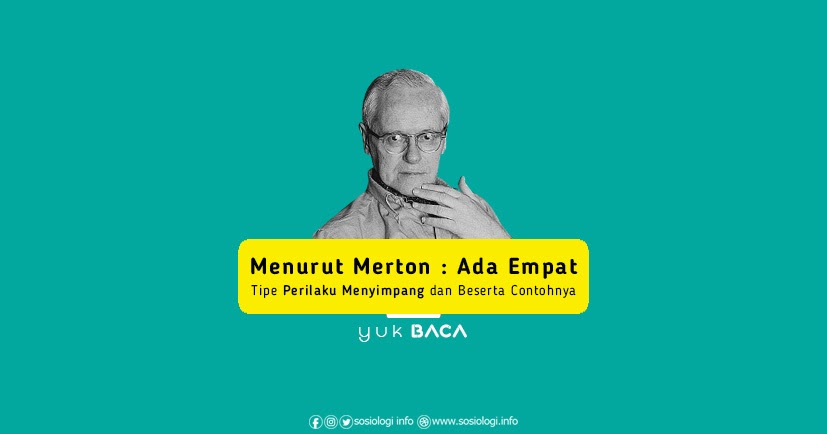Menurut Merton Ada Empat Tipe Perilaku Menyimpang Dan Beserta Contohnya Kupas