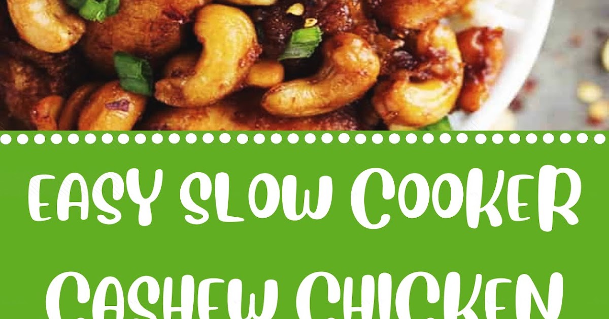 Easy Slow Cooker Cashew Chicken